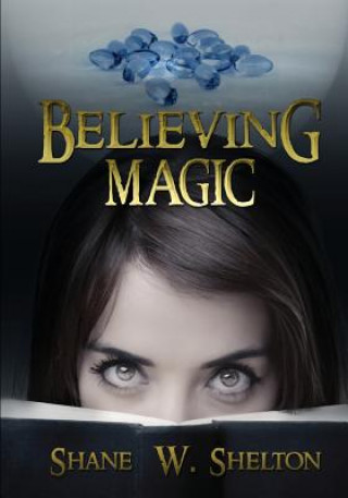 Knjiga Believing Magic Shane Wesley Shelton