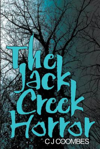 Könyv The Jack Creek Horror C J Coombes