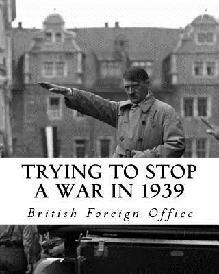 Carte Trying to Stop a War in 1939 British Foreign Office