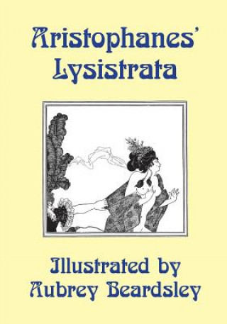 Carte Lysistrata: Illustrated by Aubrey Beardsley Aristophanes
