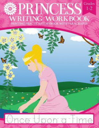 Kniha Princess Writing Workbook Printing Practice Storybook with Paragraphs Engage-N-Learn