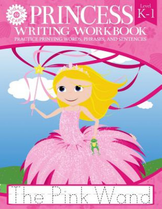 Kniha Princess Writing Workbook Practice Printing Words, Phrases, and Sentences Engage-N-Learn