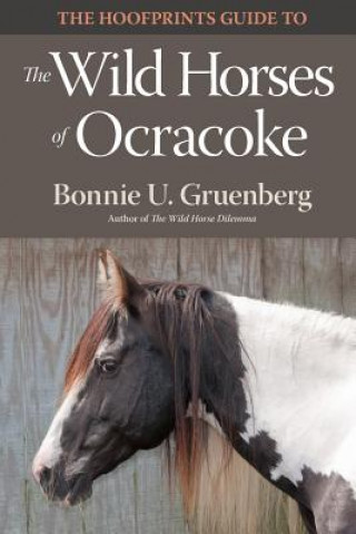 Książka The Hoofprints Guide to the Wild Horses of Ocracoke Island, NC Bonnie U Gruenberg