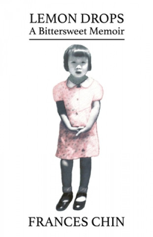Книга Lemon Drops: A Bittersweet Memoir Frances Chin