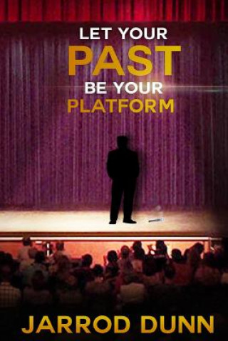 Buch Let Your Past Be Your Platform Jarrod Dunn