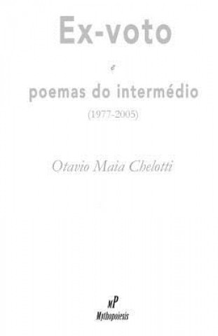 Knjiga Ex-voto e poemas do intermédio: (1977-2005) Otavio Maia Chelotti