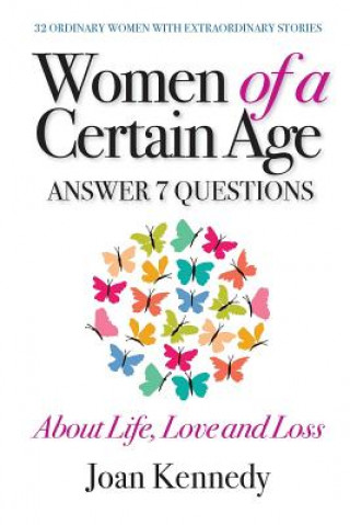 Buch Women of a Certain Age: Answer Seven Questions about Life, Love, and Loss Joan Kennedy