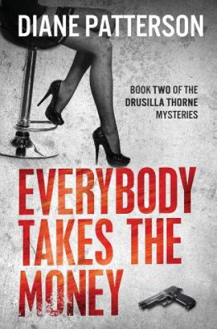 Knjiga Everybody Takes The Money Diane Patterson