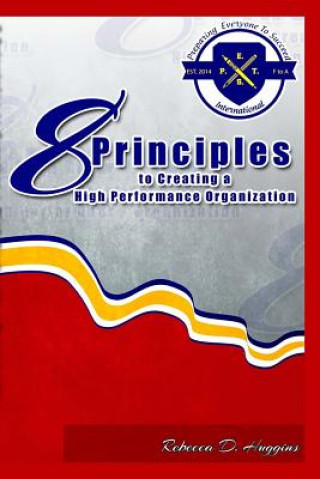 Könyv 8 Principles To Creating A High Performance Organization Rebecca D Huggins