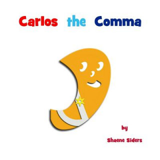 Kniha Carlos the Comma Shaene Siders