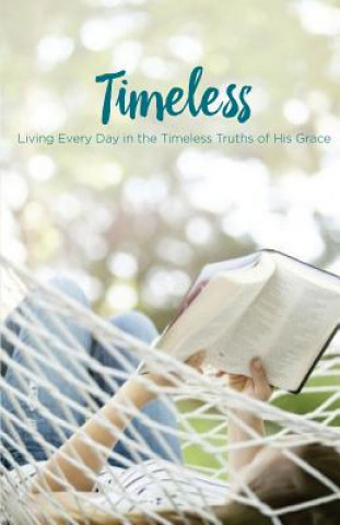 Kniha Timeless: Living Every Day in the Timeless Truths of His Grace Mark Jeske