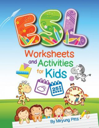 Könyv ESL Worksheets and Activities for Kids Miryung Pitts