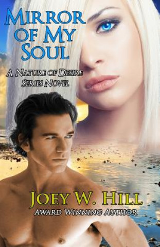 Книга Mirror Of My Soul: A Nature of Desire Series Novel Joey W Hill