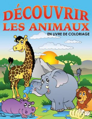 Kniha Decouvrir Les Animaux En Livre De Coloriage Majestic Kids