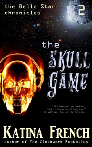 Livro The Skull Game: The Belle Starr Chronicles, Episode 2 Katina French
