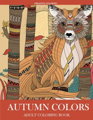 Buch Autumn Colors: Adult Coloring Book Creative Coloring