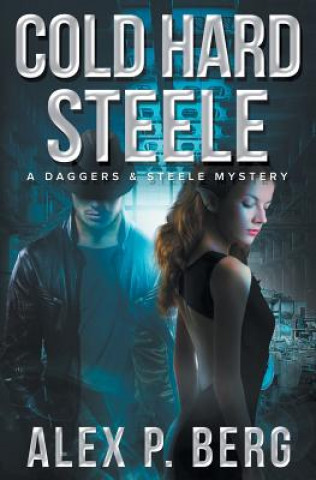 Kniha Cold Hard Steele Alex P Berg