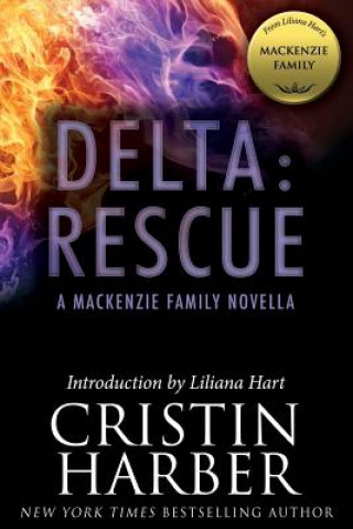 Kniha Delta: Rescue: A MacKenzie Family Novella Cristin Harber