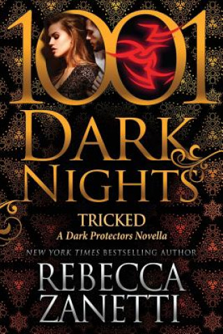 Könyv Tricked: A Dark Protectors Novella Rebecca Zanetti