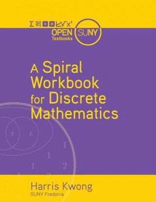 Kniha A Spiral Workbook for Discrete Mathematics Harris Kwong