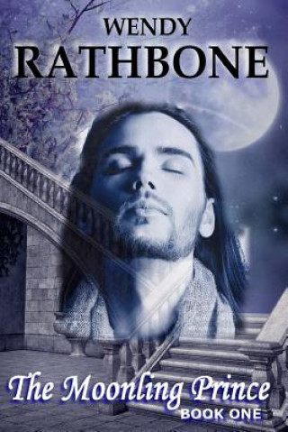 Kniha The Moonling Prince Wendy Rathbone