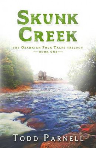 Kniha Skunk Creek Todd Parnell