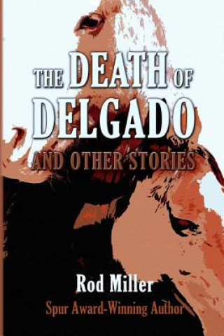 Livre The Death of Delgado and Other Stories Rod Miller