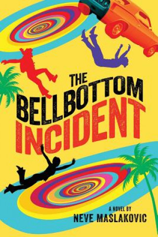 Libro The Bellbottom Incident Neve Maslakovic