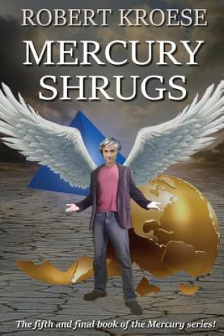 Book Mercury Shrugs Robert Kroese