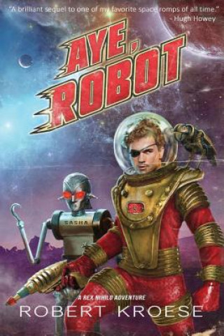 Carte Aye, Robot (A Rex Nihilo Adventure) Robert Kroese