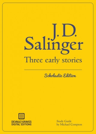 Könyv Three Early Stories (Scholastic Edition) J D Salinger