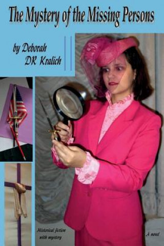 Knjiga The Mystery of the Missing Persons Deborah Dr Kralich