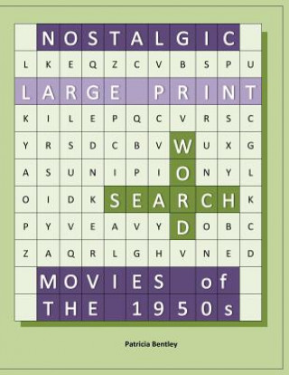 Knjiga Nostalgic Large Print Word Search: Movies of the 1950s Patricia Bentley