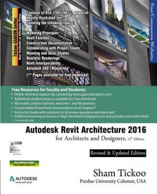 Carte Autodesk Revit Architecture 2016 for Architects and Designers, 12th Edition Prof Sham Tickoo Purdue Univ