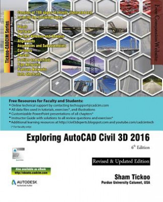 Könyv Exploring AutoCAD Civil 3D 2016, 6th Edition Prof Sham Tickoo Purdue Univ