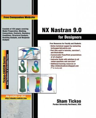 Könyv NX Nastran 9.0 for Designers Prof Sham Tickoo Purdue Univ