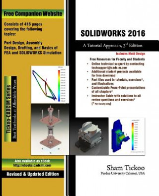 Könyv Solidworks 2016: A Tutorial Approach Prof Sham Tickoo Purdue Univ