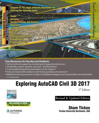 Carte Exploring AutoCAD Civil 3D 2017 Prof Sham Tickoo Purdue Univ
