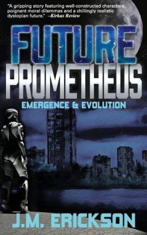 Knjiga Future Prometheus: Emergence and Evolution J M Erickson