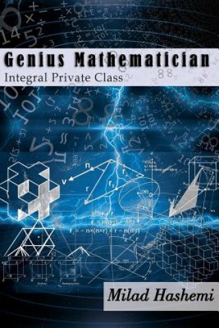 Könyv Genius Mathematician: Integral Private Class Milad Hashemi