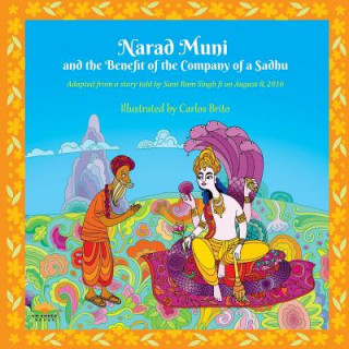 Kniha Narad Muni and the Benefit of the Company of a Sadhu Harvey Rosenberg