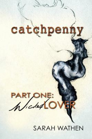 Kniha Catchpenny: Wicked Lover Sarah Wathen