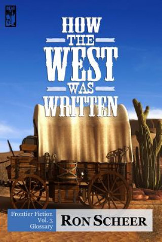 Kniha How the West Was Written: Glossary Ron Scheer