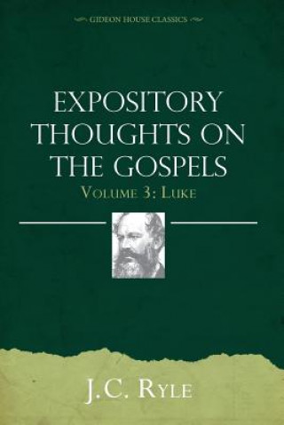 Kniha Expository Thoughts on the Gospels Volume 3: Luke J C Ryle