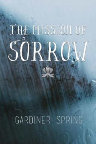 Book The Mission of Sorrow Gardiner Spring