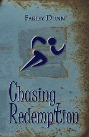 Knjiga Chasing Redemption Farley L Dunn