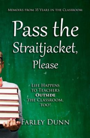 Książka Pass the Straitjacket, Please Farley L Dunn