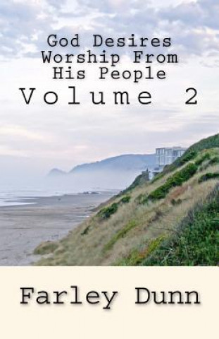 Kniha God Desires Worship From His People Vol. 2 Farley Dunn