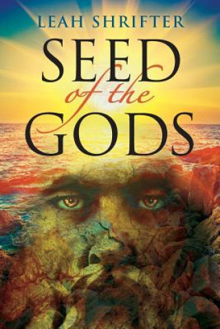 Kniha Seed Of The Gods Leah Shrifter