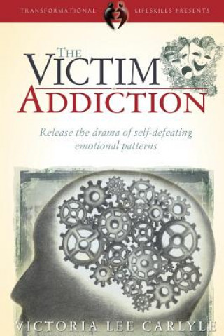 Book The Victim Addiction Victoria Lee Carlyle